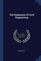 The Rudiments of Civil Engineering 1179808142 Book Cover