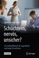 Schüchtern, nervös, unsicher?: Ein Selbsthilfebuch für Jugendliche und junge Erwachsene 3662632152 Book Cover