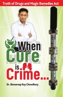 When Cure is Crime... 9359647543 Book Cover