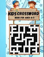 Kids Crossword Book for Ages 4-7: crossword puzzle book brain games 4 to 7 years, Easy Type Crossword Puzzles for kids, amazing crossword ... Jumbo crossword Book For Kids age 5 B08WZFPRS1 Book Cover
