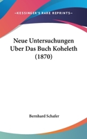 Neue Untersuchungen Uber Das Buch Koheleth (1870) 1160202672 Book Cover