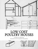 Low Cost Poultry Houses: Plans and Specifications for Poultry Coops 1537508237 Book Cover