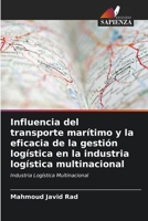 Influencia del transporte marítimo y la eficacia de la gestión logística en la industria logística multinacional: Industria Logística Multinacional (Italian Edition) 6207624629 Book Cover