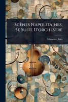 Scènes Napolitaines; 5e Suite D'orchestre (French Edition) 1024473147 Book Cover
