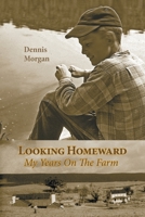 Looking Homeward: My Years On The Farm 1973688158 Book Cover