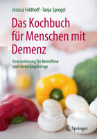 Das Kochbuch F�r Menschen Mit Demenz: Eine Anleitung F�r Betroffene Und Deren Angeh�rige 3662539357 Book Cover