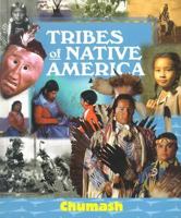 Tribes of Native America - Chumash (Tribes of Native America) 1567117244 Book Cover