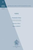VSVS grammaire latine: Description du latin classique en vue de la lecture des auteurs (Bibliotheque des Cahiers de l'Institut de linguistique de Louvain) 9068319043 Book Cover