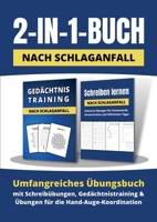 2-in-1-Buch nach Schlaganfall: Umfangreiches Ubungsbuch mit Schreibübungen, Gedächtnistraining: und Ubungen für die Hand-Auge-Koordination 9403846607 Book Cover