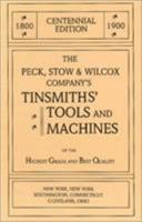 Peck, Stow & Wilcox Company's 1900 Centennial Catalog of Tinsmiths' Tools and Machines 1879335387 Book Cover