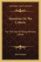 Questions On The Collects: For The Use Of Young Persons 1120685419 Book Cover