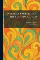 Everyday Problems of the Everyday Child 1025387090 Book Cover