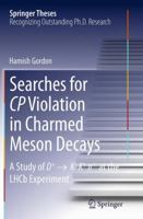 Searches for CP Violation in Charmed Meson Decays: A Study of D+ → K - K+ ∏+ at the LHCb Experiment 3319070665 Book Cover