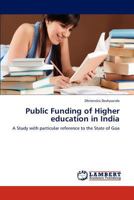 Public Funding of Higher education in India: A Study with particular reference to the State of Goa 3847318489 Book Cover