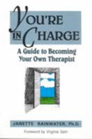 You're in Charge: A Guide to Becoming Your Own Therapist 0875165524 Book Cover
