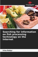 Searching for information on fish processing technology on the Internet 613967378X Book Cover