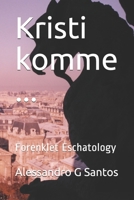 Kristi komme ...: Forenklet Eschatology (Danish Edition) B0875YB1RM Book Cover