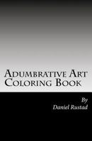 Adumbrative Art One: Unique Adult Coloring Book 1518683096 Book Cover