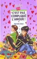 C'est pas compliqué l'amour ! 2700227840 Book Cover