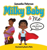 Milky Baby and Me: I'm a Big Brother Now 1952733014 Book Cover