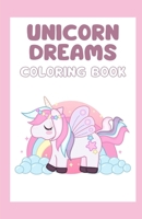 Unicorn Dreams: A Coloring Book B0C1J2N2LP Book Cover