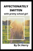 Affectionately smitten with pretty school girl B0BCXSXVWB Book Cover