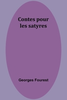 Contes pour les satyres (French Edition) B0CMG8G9RT Book Cover