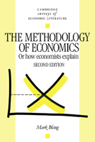 The Methodology of Economics: Or, How Economists Explain 0521294371 Book Cover