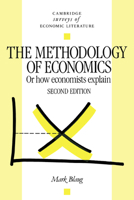 The Methodology of Economics: Or, How Economists Explain 0521436788 Book Cover