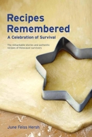 Recipes Remembered: A Celebration of Survival 0983486301 Book Cover