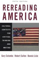 Rereading America: Cultural Contexts for Critical Thinking and Writing 0312101392 Book Cover