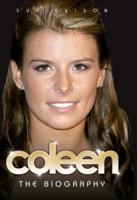 Coleen: The Biography 1844543358 Book Cover