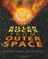 Killer Rocks from Outer Space: Asteroids, Comets, and Meteorites 0822528614 Book Cover