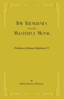 The Tremaynes and the Masterful Monk: A Most Hateful and Lovable Tale (Problems of Human Happiness) 196250316X Book Cover