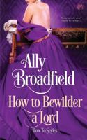 How to Bewilder a Lord 1546708588 Book Cover