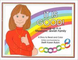 It Is Good: Growing Up in a Messianic Jewish Family 1880226065 Book Cover
