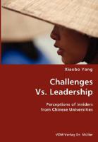 Challenges vs. Leadership: Perceptions of Insiders from Chinese Universities 3836428520 Book Cover