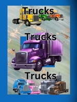 Trucks, Trucks, Trucks B0FD951NF8 Book Cover