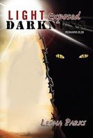 Light Exposed Darkness 1441554858 Book Cover