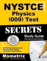 NYSTCE Physics (009) Test Secrets: NYSTCE Exam Review for the New York State Teacher Certification Examinations 1610723740 Book Cover