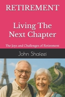 Retirement Living The Next Chapter: Embracing the Joys and Challenges of Retirement B0G5HVHV9K Book Cover