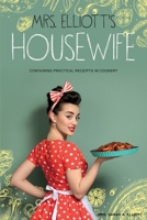 Mrs. Elliott's Housewife 1396319166 Book Cover