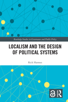 Localism and the Design of Political Systems 0367690837 Book Cover