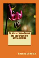 La societ� moderna tra progresso e sostenibilit� 1511895993 Book Cover