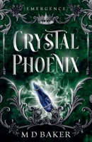Crystal Phoenix: Emergence B0H7FG3QDH Book Cover