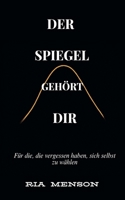 Der Spiegel gehört Dir (German Edition) B0FN6ZX1B8 Book Cover