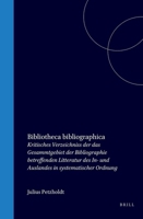Bibliotheca Bibliographica: Kritisches Verzeichniss Der Das Gesammtgebiet Der Bibliographie Betreffenden Litteratur Des In- Und Auslandes in Systematischer Ordnung 0274429330 Book Cover