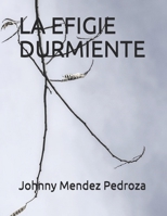 LA EFIGIE DURMIENTE (Spanish Edition) B08GTJ2G8S Book Cover