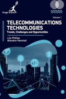 Telecommunications Technologies Vol 1: Trends Challenges and Opportunities 1787156699 Book Cover