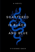 Scattered in Black and Blue B0BN61Z76B Book Cover